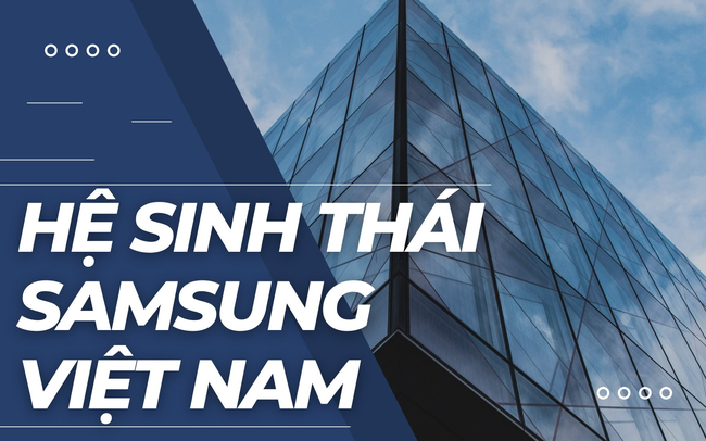 Đưa Việt Nam thành cứ điểm sản xuất toàn cầu của mình, Samsung thiết lập hệ sinh thái gồm cả hóa chất, bán cơm, du lịch, bảo hiểm...